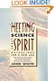 Meeting of Science and Spirit: Guidelines for a New Age (An Omega Book)