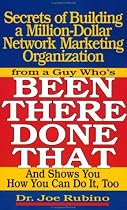 Secrets of Building a Million Dollar Network Marketing Organization: From a Guy Who's Been There, Done That, and Shows You How to Do It Too