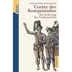 Cortez der Konquistador. Die Eroberung des Aztekenreiches