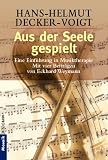 Aus der Seele gespielt: Eine Einf�hrung in die Musiktherapie. (Ratgeber) - Hans-Helmut Decker-Voigt