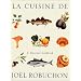 La Cuisine De Jo¿l Robuchon: A Seasonal Cookbook