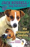 The Kitnapped Creature (Jack Russell: Dog Detective) (Jack Russell: Dog Detective)
