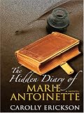 The Hidden Diary of Marie Antoinette: A Novel