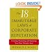 The 18 Immutable Laws of Corporate Reputation: Creating, Protecting, and Repairing Your Most Valuable Asset