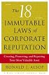 The 18 Immutable Laws of Corporate Reputation: Creating, Protecting, and Repairing Your Most Valuable Asset