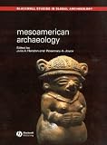 Mesoamerican Archaeology: Theory and Practice (Blackwell Studies in Global Archaeology)