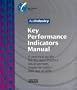 Key Performance Indicators Manual: A Practical Guide for the Best Practice Development, Implementation and Use of Kpis