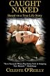 Caught Naked: Based on a True Life Story