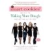 The Smart Cookies' Guide to Making More Dough and Getting Out of Debt