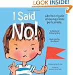 I Said No!: A Kid-to-Kid Guide to Kee...