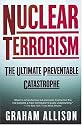Nuclear Terrorism: The Ultimate Preventable Catastrophe