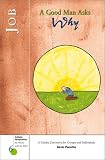 Job: A Good Man Asks Why (Catholic Perspectives- 6 Weeks With the Bible, 6)