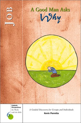 Job: A Good Man Asks Why (Catholic Perspectives- 6 Weeks With the Bible, 6) under Catechisms in The Books Store