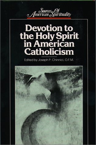 Devotion to the Holy Spirit in American Catholicism (Sources of American Spirituality) under Pneumatology in The Books Store