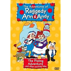 The Adventures of Raggedy Ann & Andy - The Pixling Adventure...and Other Exciting Tales