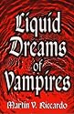Liquid Dreams of Vampires