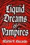 Liquid Dreams of Vampires