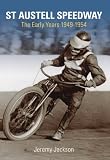 St Austell Speedway: The Early Years