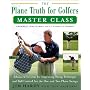 The Plane Truth for Golfers: Master Class