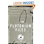 The Plutonium Files: America's Secret Medical Experiments in the Cold War