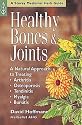 Healthy Bones & Joints: A Natural Approach to Treating Arthritis, Osteoporosis, Tendinitis, Myalgia & Bursitis