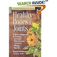  Healthy Bones and Joints: A Natural Approach to Treating Arthritis, Osteoporosis, Tendinitis, Myalgia and Bursitis  by David Hoffman