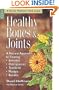 Healthy Bones & Joints: A Natural Approach to Treating Arthritis, Osteoporosis, Tendinitis, Myalgia & Bursitis