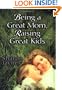 Being a Great Mom, Raising Great Kids