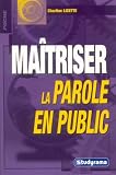 Maîtriser la parole en public