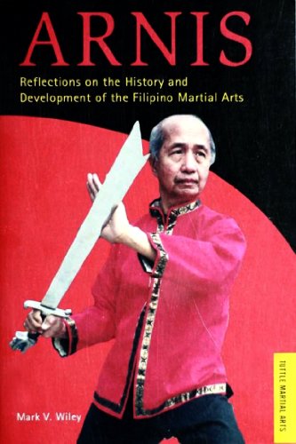 Arnis: Reflections on the History and Development of Filipino Martial Arts (Tuttle martial arts)