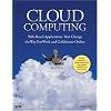 Cloud Computing: Web-based Applications That Change the Way You Work and Collaborate Online