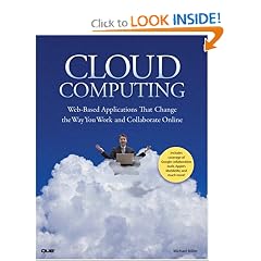 Cloud Computing: Web-Based Applications That Change the Way You Work and Collaborate Online