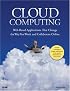 Cloud Computing: Web-Based Applications That Change the Way You Work and Collaborate Online