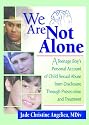 We Are Not Alone: A Teenager Boy's Personal Account of Child Sexual Abuse from Disclosure Through Prosecution and Treatment