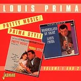 Louis Prima: Pretty Music: Prima Style, Vols 1 & 2