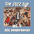 The Jazz Age Vol. 4 Bix Beiderbecke