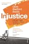 Injustice: Life and Death in the Courtrooms of America