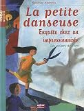 La petite danseuse : Enqu�te chez un impressionniste