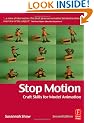 Stop Motion: Craft Skills for Model Animation (Focal Press Visual Effects and Animation)
