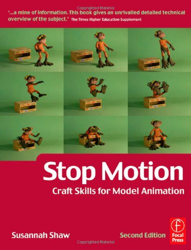 Stop Motion: Craft Skills for Model Animation (Focal Press Visual Effects and Animation)
