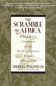 Image of The Scramble for Africa: White Man's Conquest of the Dark Continent from 1876-1912