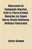 Produkt-Bild: Naissance En Campanie: Naevius, Flix IV, Pierre D'Boli, Honorius Ier, Roger Borsa, Orazio Solimena, Velleius Paterculus