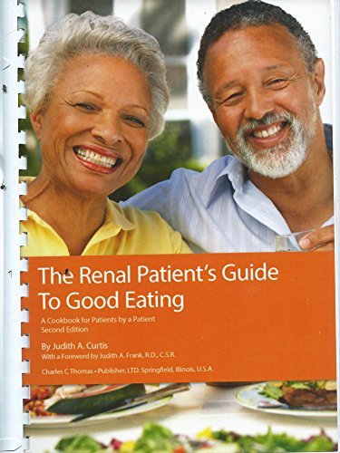 The Renal Patient's Guide to Good Eating: A Cookbook for Patients by a Patient