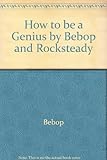How to be a genius