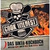 Cook Wildest: Das Biker-Kochbuch / Appetizer - Soups - Grilled - Main - Salad - Dessert - Drinks