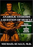Anabolic Steroids - A Question of Muscle: Human Subject Abuses in Anabolic Steroid Research