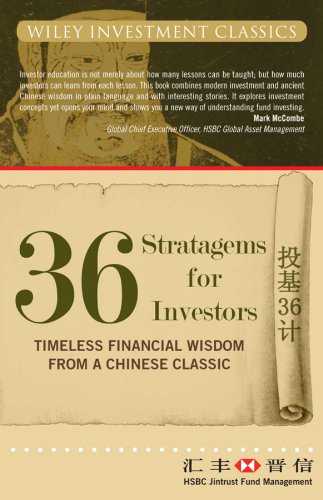 36 Stratagems for Investors: Timeless Financial Wisdom from a Chinese Classic (Wiley Investment Classics)