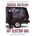 My Custom Van: And 50 Other Mind-Blowing Essays that Will Blow Your Mind All Over Your Face