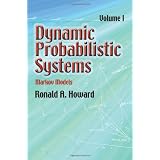 Dynamic Probabilistic Systems, Volume I: Markov Models (Dover Books on Mathematics) ~ Ronald A. Howard