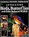National Wildlife Federation Attracting Birds, Butterflies & Backyard Wildlife (National Wildlife Federation) by David Mizejewski
